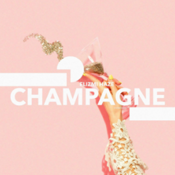 Champagne  - Elizmi Haze